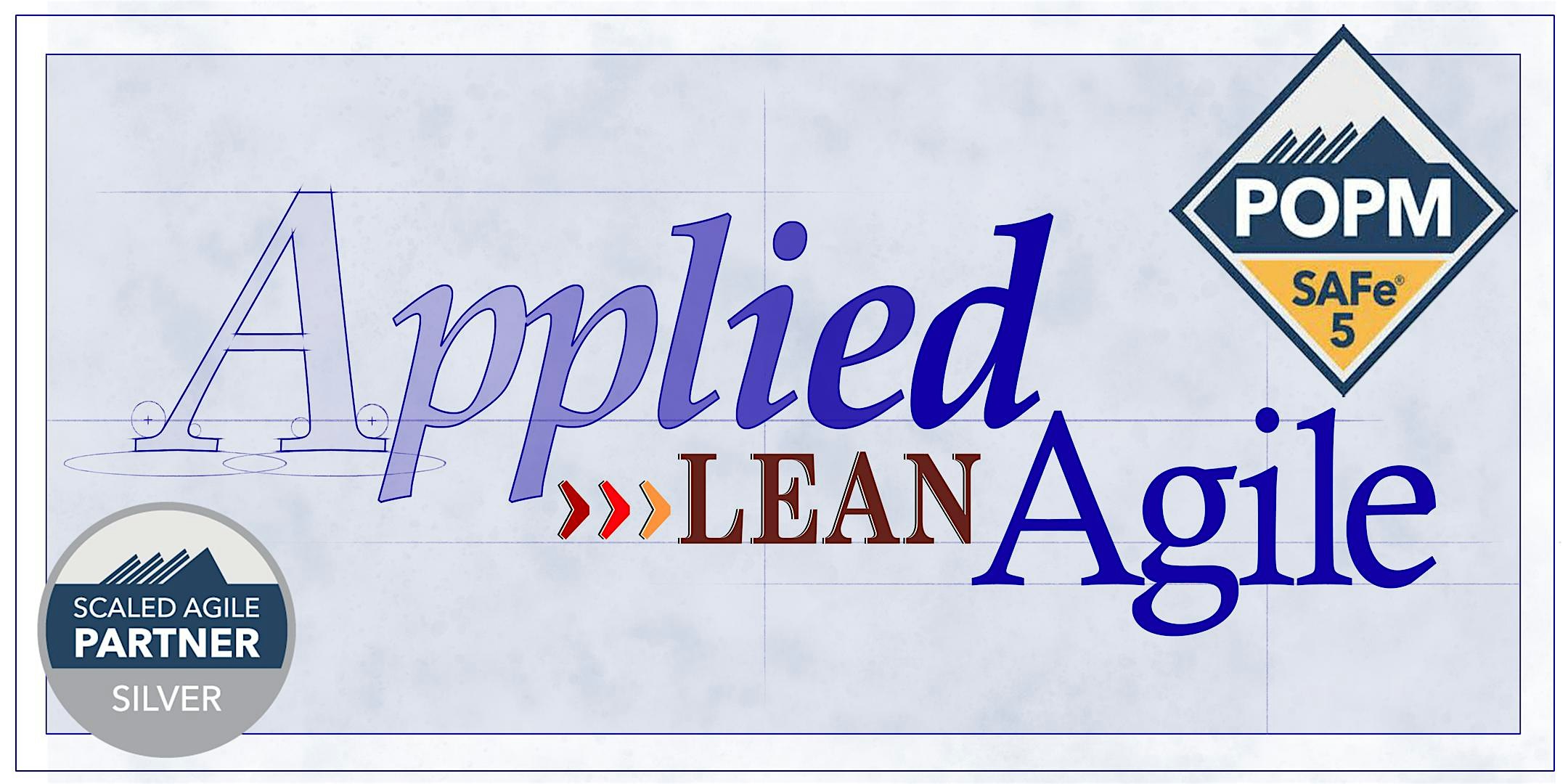 SAFe\u00ae For Teams 5.1 ONLINE Oct 15-16.  Delivered by Applied Lean Agile