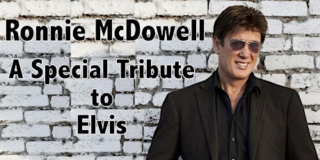 Ronnie McDowell - A Special Tribute to Elvis primary image