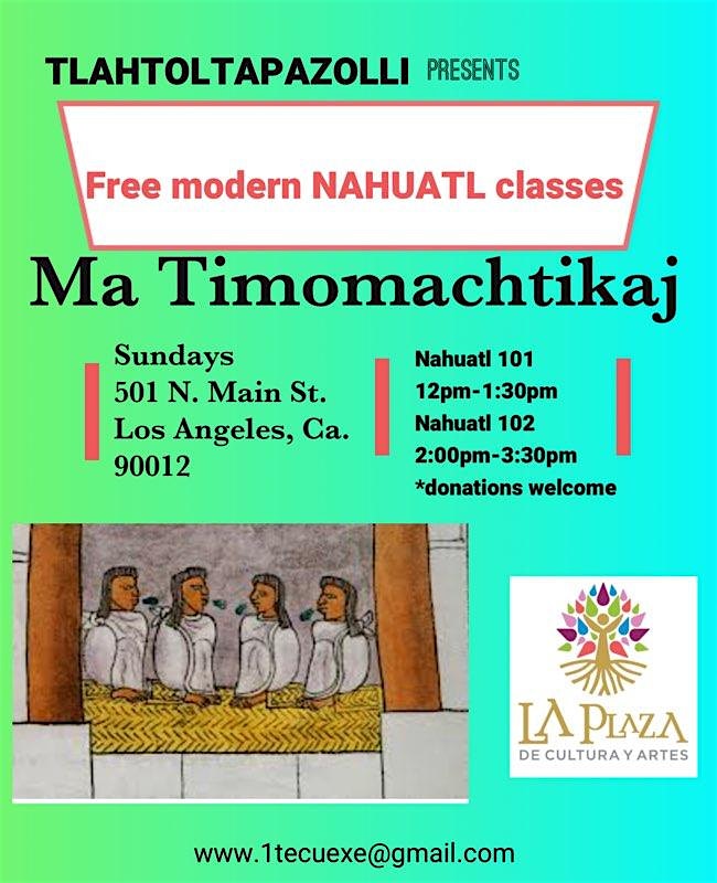 FREE Nahuatl Class \/ Clase de n\u00e1huatl GRATIS @ LA Plaza  de Cultura y Artes