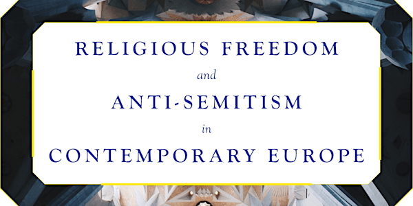 Religious Freedom and Anti-Semitism in Contemporary Europe