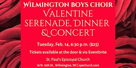 Wilmington Boys Choir Valentine Serenade, Dinner & Concert