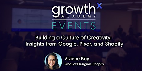 Building a Culture of Creativity: Insights from Google, Pixar, and Shopify primary image