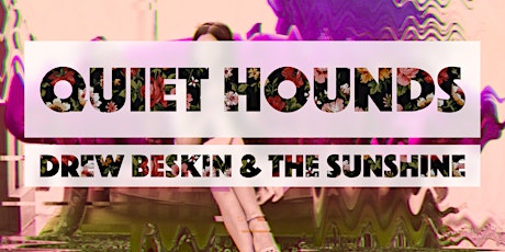 Quiet Hounds @ ASW Exchange w/ Drew Beskin & The Sunshine