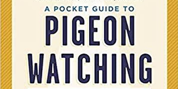 WCAS Book Discussion: A Pocket Guide to Pigeon Watching