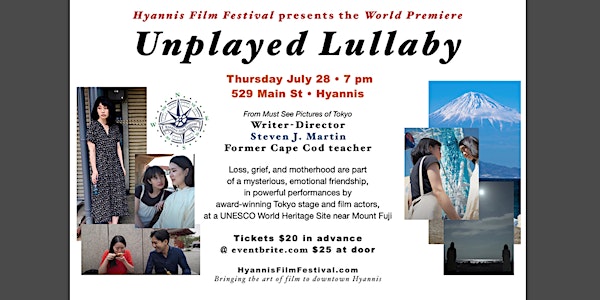 WORLD PREMIERE of  UNPLAYED LULLABY, a lyrical Independent film from Japan