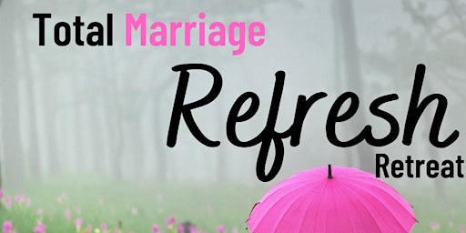 Total Marriage Refresh- Atlanta, GA