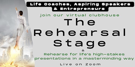 Coaches & Speakers-10x Your Speaking Confidence on The Rehearsal Stage