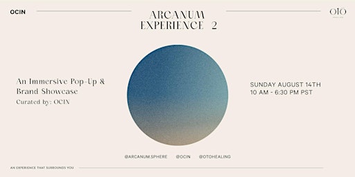 Arcanum Experience #2 - A pop up and brand showcase curated by OCIN