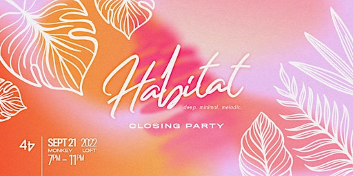 Habitat *Closing Party*