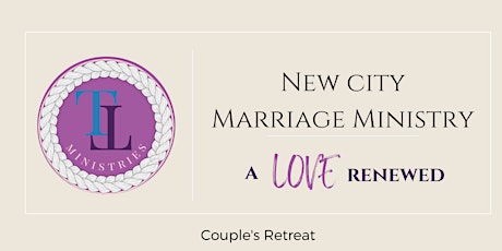 1st Annual Marriage Retreat: A Love Renewed