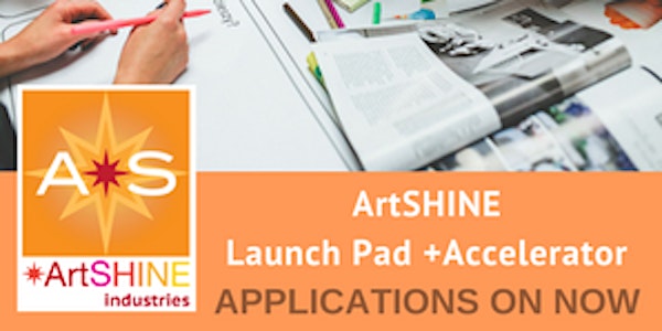 ArtSHINE Launch Pad + Accelerator Information Sessions