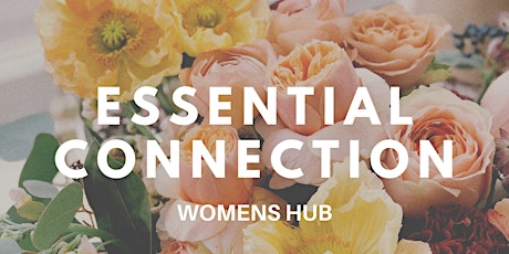 Essential Connection Womens Hub - August