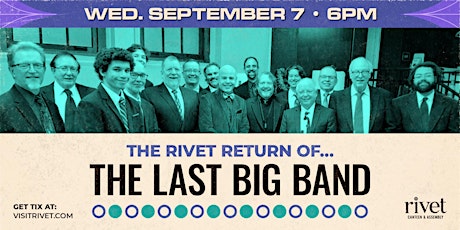 The LAST BIG BAND Returns to Rivet!
