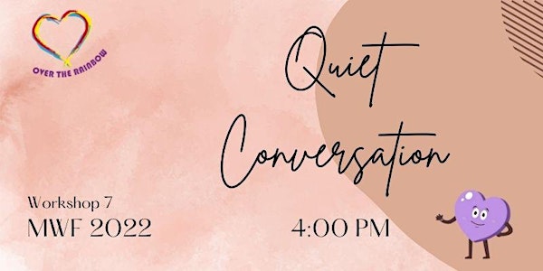 Quiet Conversations @ MWF'22