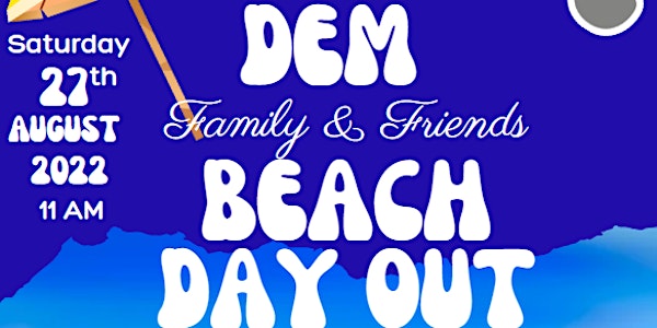 DEM Family and Friends Beach Day Out