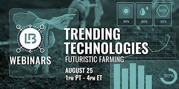 LaunchBio Webinars | TRENDING TECHNOLOGIES: Futuristic Farming