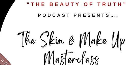 The Beauty of Truth presents 'The Skin  & Makeup Masterclass'