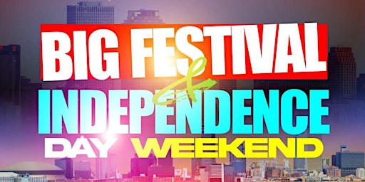Imagem principal de NEW ORLEANS BIG FESTIVAL INDEPENDENCE DAY WEEKEND 2023 INFO FOR PARTIES