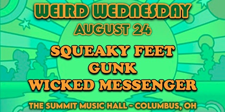 SQUEAKY FEET at The Summit Music Hall - Weird Wednesday August 24