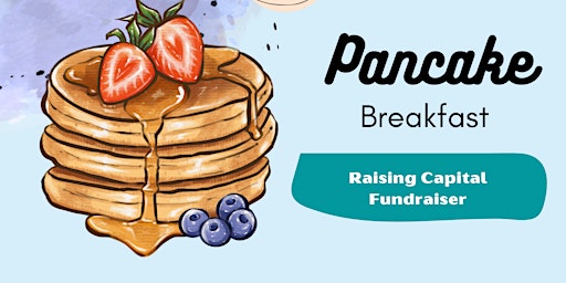 Pancake Breakfast Capital Raising Fundraiser