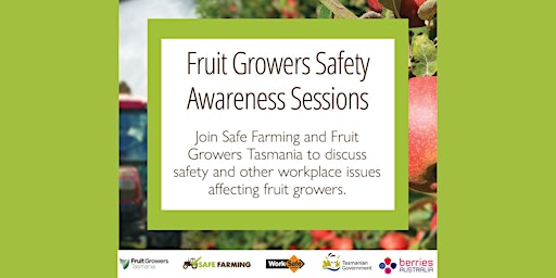 Fruit Growers Tasmania - Safety Awareness Session - Tamar Region