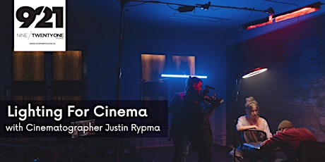 Lighting For Cinema with Cinematographer Justin Rypma