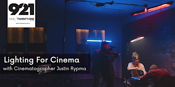 Lighting For Cinema with Cinematographer Justin Rypma