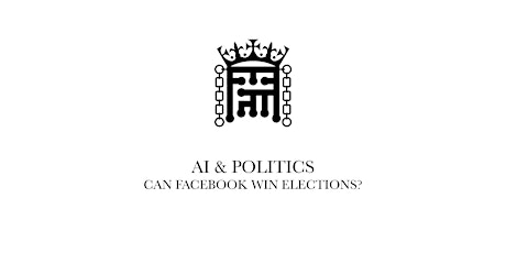 AI & Politics - Can Facebook Win Elections primary image