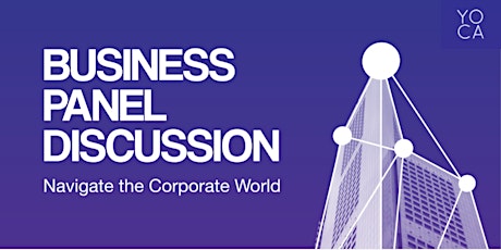 Business Panel Discussion: Navigate the Corporate World primary image