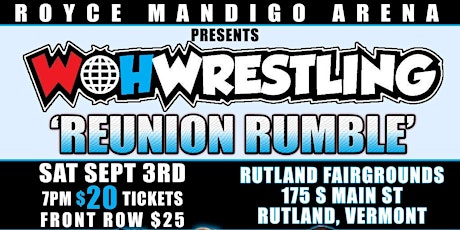 WOH Wrestling "Reunion Rumble" live 9/3 in RUTLAND, VT feat Bushwacker Luke