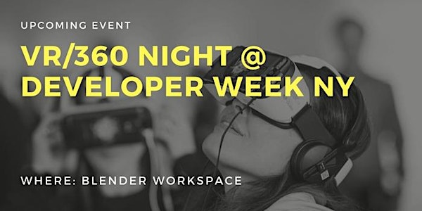 VR/360 Night @ Developer Week NYC
