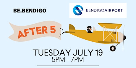 Be.Bendigo | Bendigo Airport | After 5