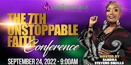 The 7th Annual Unstoppable Faith Conference