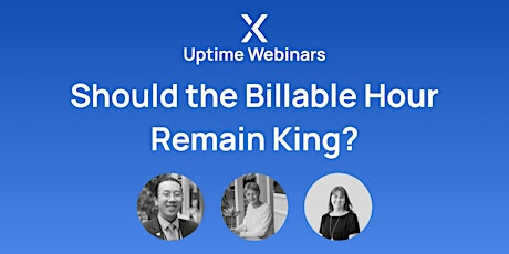 Webinar | Should the Billable Hour Remain King?