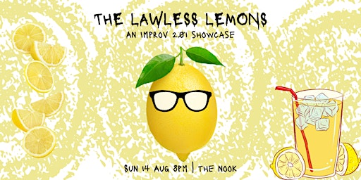 IMPROV 201 GRAD. SHOWCASE by The Lawless Lemons
