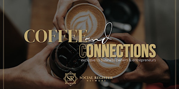 Coffee and Connections | Social Register Network