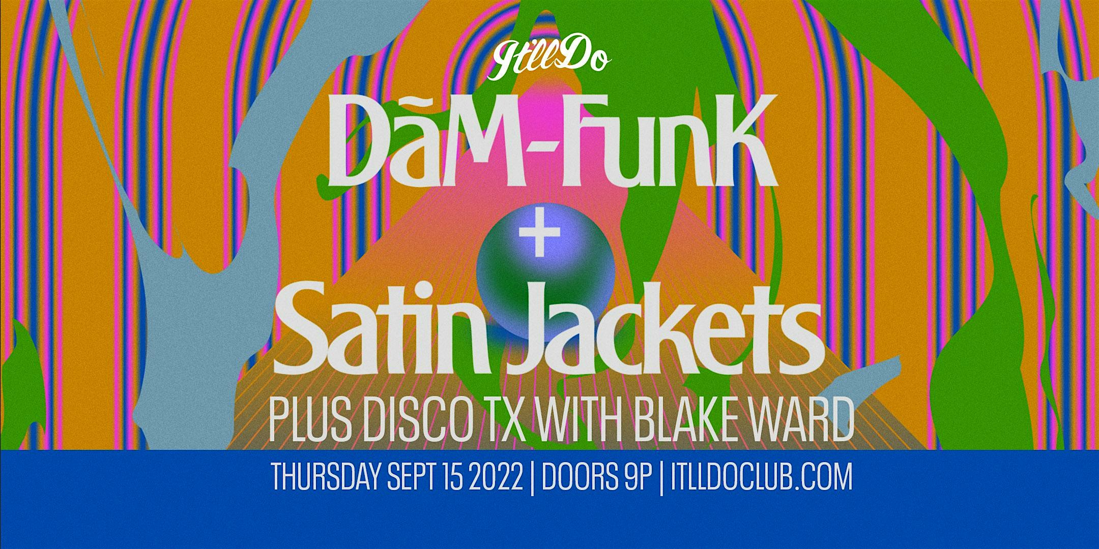 Disco TX presents  D\u0101M-FunK & Satin Jackets at It'll Do Club