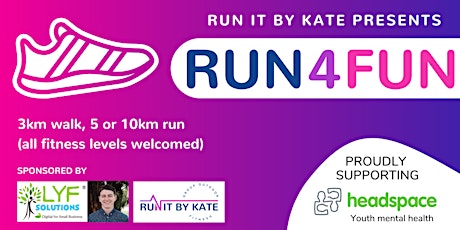 Run It by Kate Run 4 Fun - Proudly supporting headspace