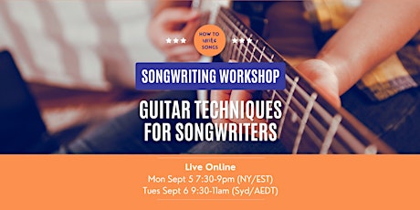 Songwriting Workshop | GUITAR TECHNIQUES FOR SONGWRITERS