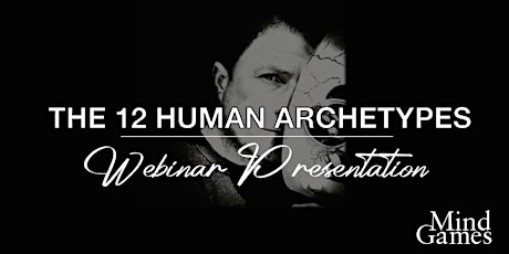Learn about the 12 HUMAN ARCHETYPES.