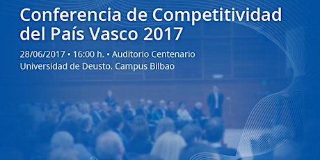Imagen principal de Conferencia de Competitividad 2017 // Lehiakortasunari buruzko 2017ko biltzarra