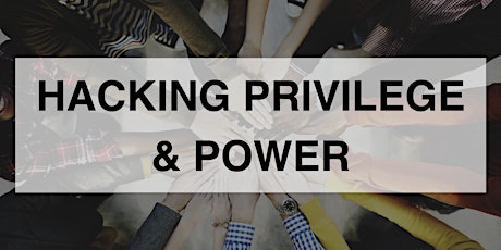 Hacking Privilege and Power