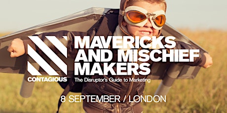 Mavericks and Mischief Makers: The disruptor’s guide to marketing