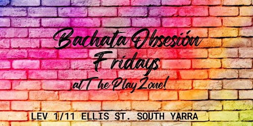 Bachata Obsesión Fridays at The PlayZone! primary image