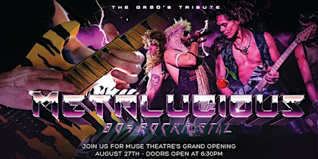 Metalucious at Muse Theatre Grand Opening primary image