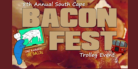 South Cape BaconFest Trolley Event