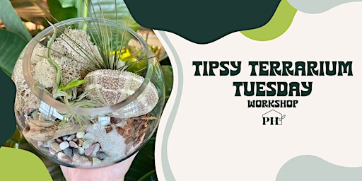 Tipsy Terrarium Tuesday