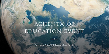 ACHENTX 3rd Quarter Education Event