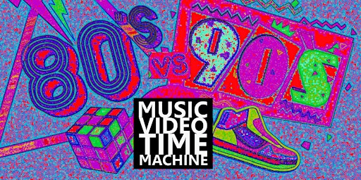 Music Video Time Machine presents 80's VS 90's