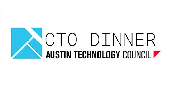 Austin Technology Council CTO Dinner